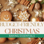 A festive flat lay of holiday baking items features gingerbread cookies, star-shaped cookies with golden sprinkles, cool baking gadgets, cinnamon sticks, and pine branches. Text overlay reads "Budget-Friendly Christmas Baking Essentials" by The Bargain Sisters.