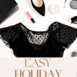 Flat lay of holiday outfit items: black dress, black flats, handbag, watch, makeup, lipstick. A hint of sparkle without the fuss. Text overlay reads "Easy Holiday Outfit Combos," by The Bargain Sisters. Perfect for celebrating in style before diving into cool baking gadgets!.