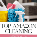 A variety of cleaning supplies, like a spray bottle, microfiber cloth, and cleaning brush, share the table with some cool baking gadgets. The text overlay reads, "Top Amazon Cleaning Products We Love" with "The Bargain Sisters" at the bottom.