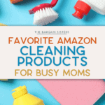 An array of cleaning supplies on a blue background, including a scrub brush, orange sponge, pink sponge, yellow bottle, and white bottle. Text overlay reads "The Bargain Sisters: Favorite Amazon Cleaning Products for Busy Moms—and Cool Baking Gadgets for those precious spare moments.