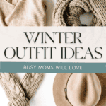 Winter items, such as hats, boots, scarfs, and gloves on a white wood background with the words winter outfit ideas busy moms will love